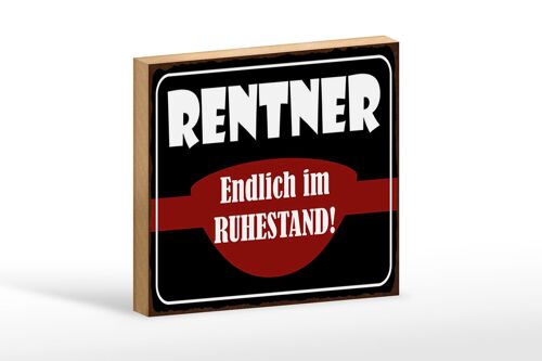 Holzschild Spruch 18x12 cm Rentner endlich im Ruhestand Dekoration