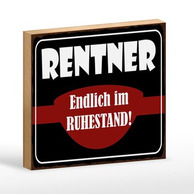 Holzschild Spruch 18x12 cm Rentner endlich im Ruhestand Dekoration