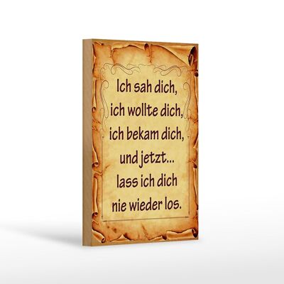 Holzschild Spruch 12x18 cm ich sah dich ich bekam dich und Dekoration