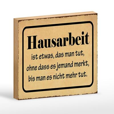 Holzschild Spruch 18x12cm Hausarbeit ist etwas das man tut Dekoration