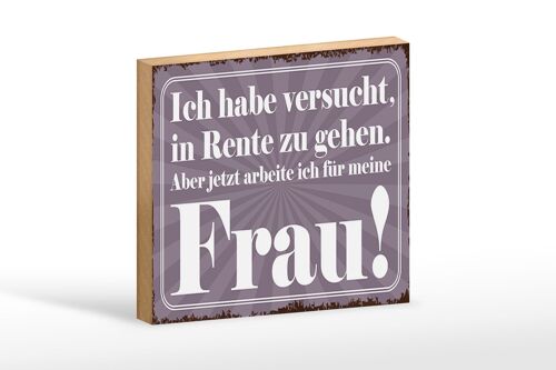 Holzschild Spruch 18x12 cm habe versucht in Rente zu gehen Dekoration