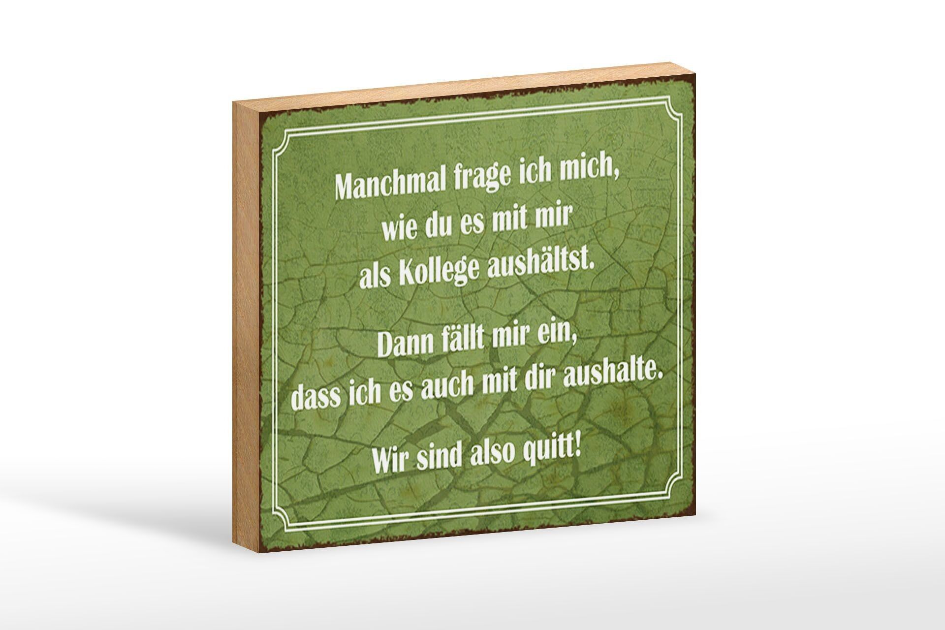 Holzschild Spruch 18x12 cm wie du mit mir als Kollege Dekoration