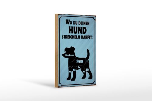 Holzschild Spruch 12x18 cm wo du deinen Hund streicheln Dekoration