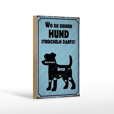 Holzschild Spruch 12x18 cm wo du deinen Hund streicheln Dekoration