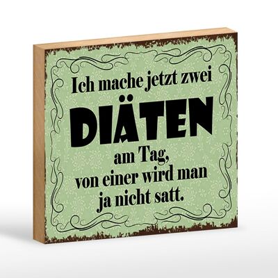 Holzschild Spruch 18x12 cm ich mache jetzt zwei Diäten Dekoration