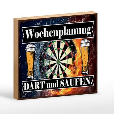 Holzschild Spruch 18x12 cm Wochenplanung Dart und Saufen Dekoration