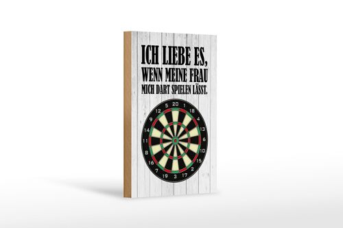 Holzschild Spruch 12x18 cm liebe wenn meine Frau mich DART Dekoration