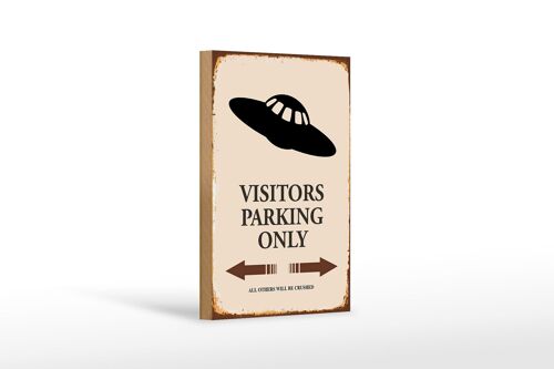 Holzschild Spruch 12x18cm Visitors Parking only Ufo Dekoration