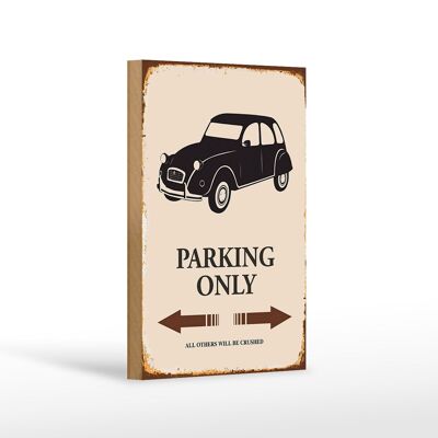 Cartello in legno con scritta 12x18 cm Parcheggio auto solo tutte le altre decorazioni