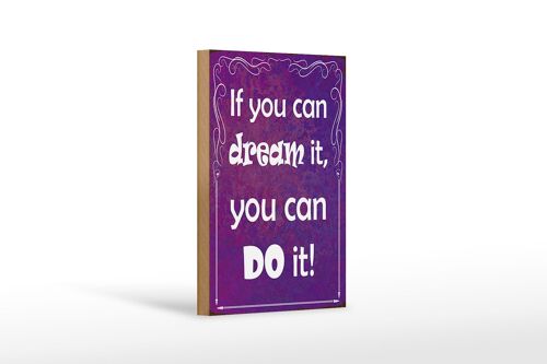 Holzschild Spruch 12x18 cm if you can dream it you can do Dekoration