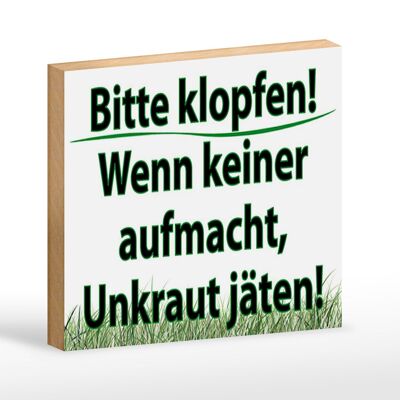 Holzschild Spruch 18x12 cm keiner aufmacht Unkraut jäten Dekoration