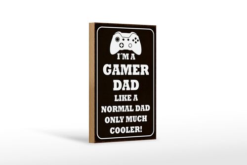 Holzschild Spruch 12x18 cm I´m a gamer dad like normal dad Dekoration
