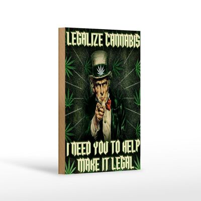 Holzschild Spruch 12x18 cm legalize cannabis need you help Dekoration