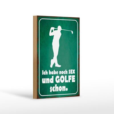 Cartel de madera que dice 12x18 cm Todavía tengo sexo y decoración de golf.