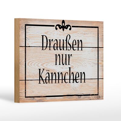 Holzschild Spruch 18x12 cm draußen nur Kännchen Kaffee Tee Dekoration