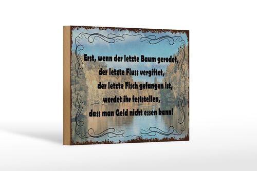 Holzschild Spruch 18x12 cm wenn der letzte Baum gerodet Dekoration