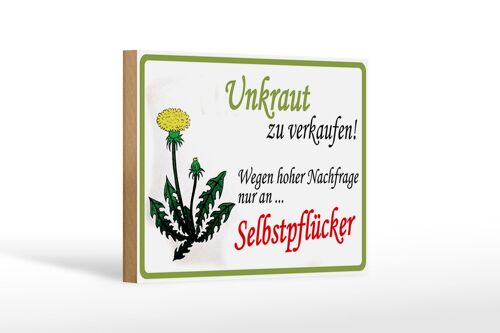 Holzschild Spruch 18x12 cm Unkraut verkaufen Selbstpflücker Dekoration