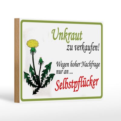 Holzschild Spruch 18x12 cm Unkraut verkaufen Selbstpflücker Dekoration