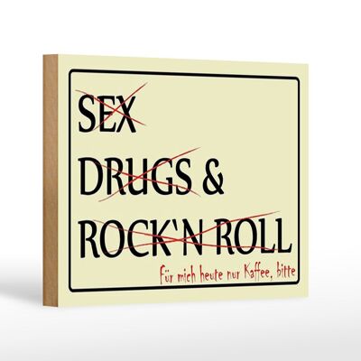 Wooden sign saying 18x12 cm Sex Drugs Rock only coffee please decoration