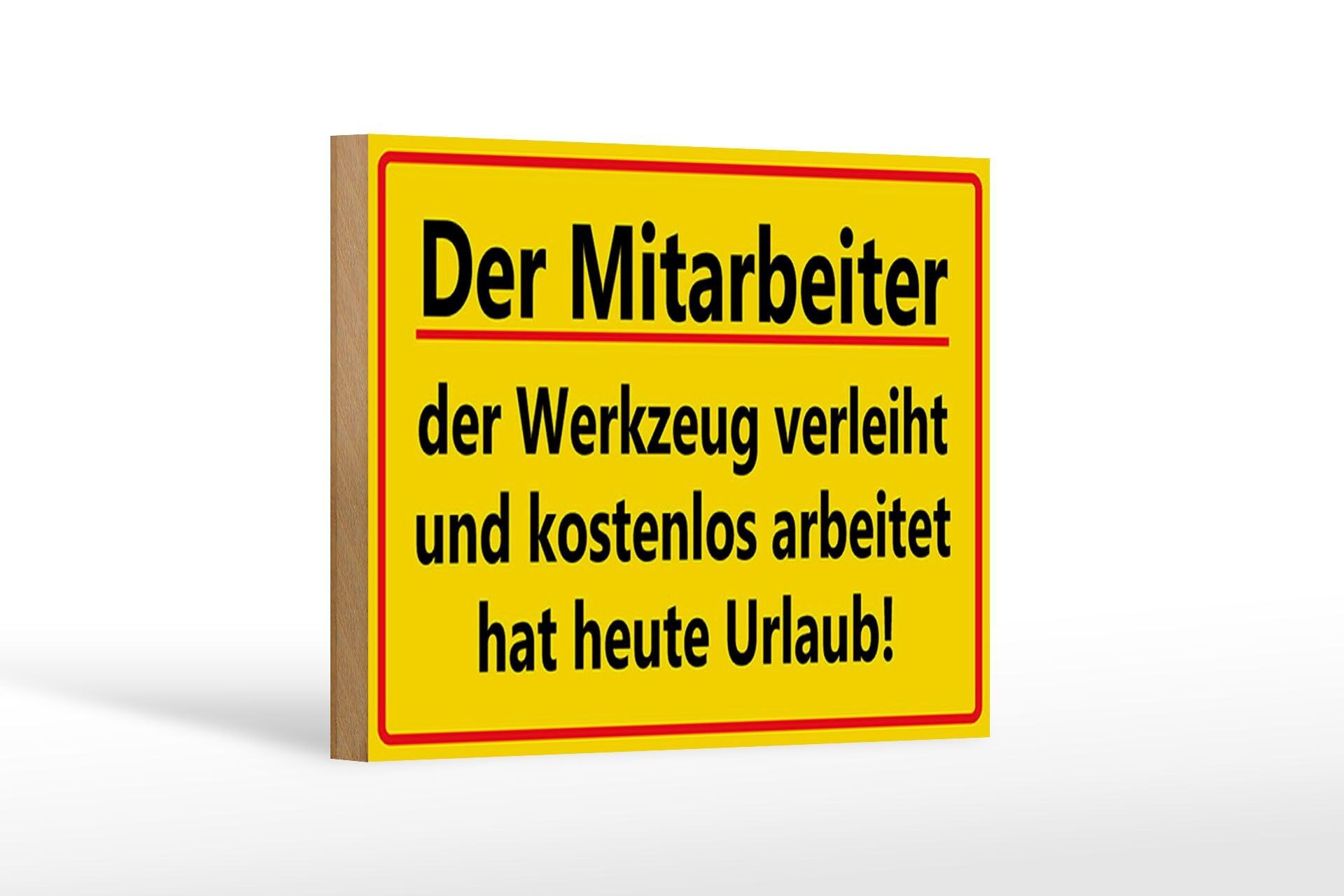 Holzschild Spruch 18x12 cm Mitarbeiter Werkzeug verleiht Dekoration