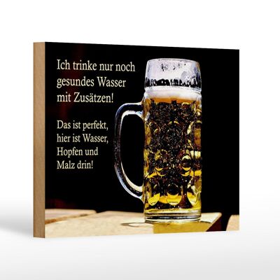 Holzschild Spruch 18x12 cm trinke nur gesundes Wasser Bier Dekoration