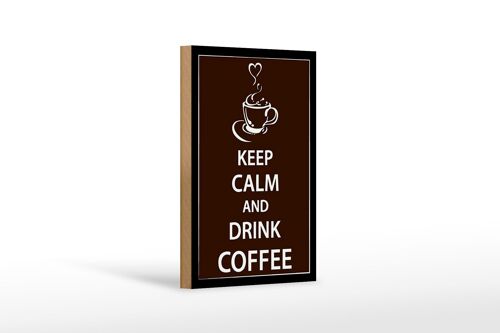Holzschild Spruch 12x18 cm Keep Calm drink Coffee Kaffee Dekoration