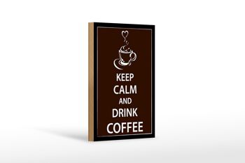 Panneau en bois disant 12x18 cm Keep Calm Drink Coffee Coffee Décoration 1