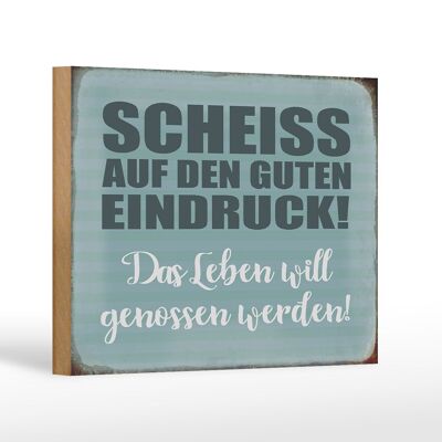 Holzschild Spruch 18x12 cm Scheiss guten Eindruck Geschenk Dekoration