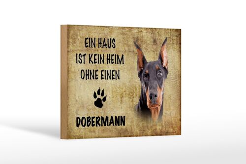 Holzschild Spruch 18x12 cm Doberman Hund ohne kein Heim Dekoration