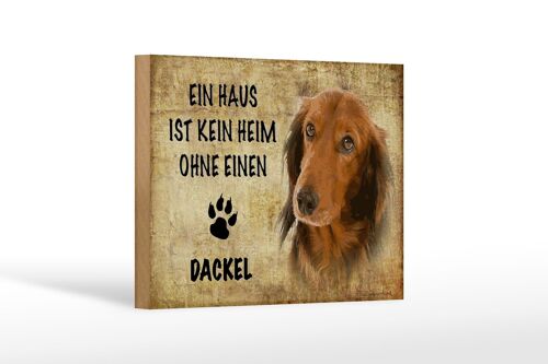 Holzschild Spruch 18x12 cm Dackel Hund ohne kein Heim Dekoration