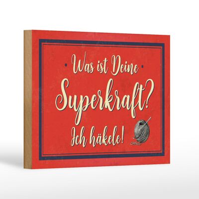 Holzschild Spruch 18x12 cm was deine Superkraft ich häkele Dekoration