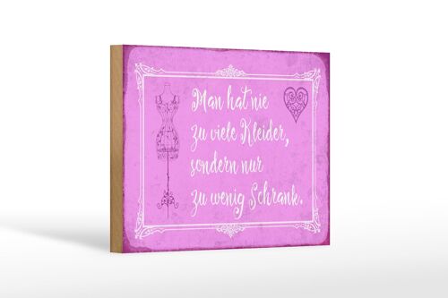 Holzschild Spruch 18x12 cm man hat nie zu viele Kleider Dekoration