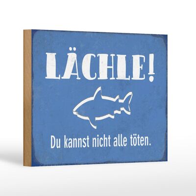 Holzschild Spruch 12x18 cm lächle Du kannst nicht alle Dekoration