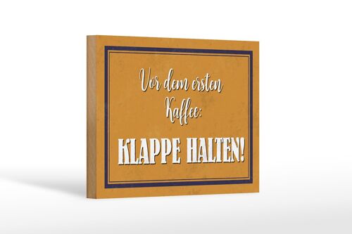 Holzschild Spruch 18x12 cm vor dem ersten Kaffee Klappe Dekoration