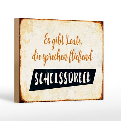 Holzschild Spruch 18x12 cm gibt Leute sprechen Scheissdreck Dekoration