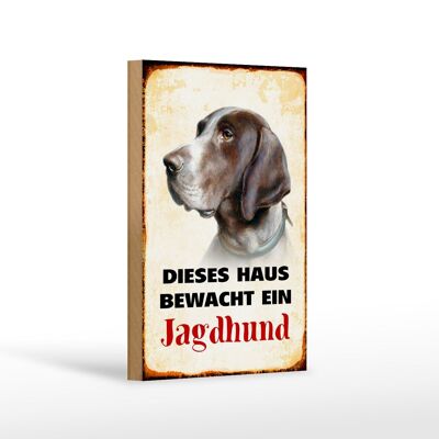 Holzschild Hund 12x18 cm dieses Haus bewacht ein Jagdhund Dekoration