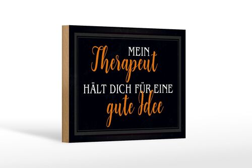 Holzschild Spruch 18x12 cm Therapeut Hält dich gute Idee Dekoration