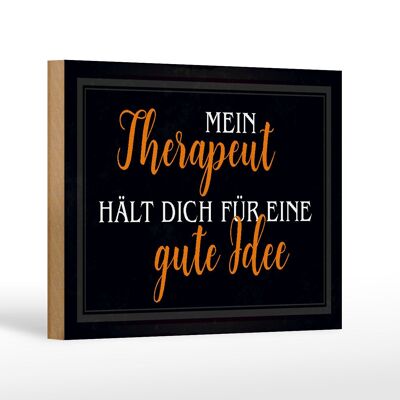 Holzschild Spruch 18x12 cm Therapeut Hält dich gute Idee Dekoration