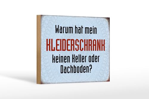 Holzschild Spruch 18x12 cm warum hat mein Kleiderschrank Dekoration