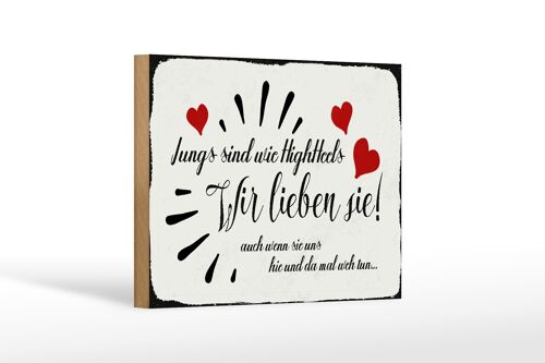 Holzschild Spruch 18x12 cm Jungs sind wie Highheels wir Dekoration