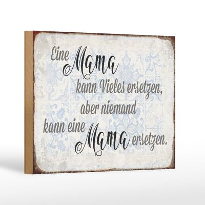 Holzschild Spruch 18x12 cm Mama kann vieles ersetzen aber Dekoration