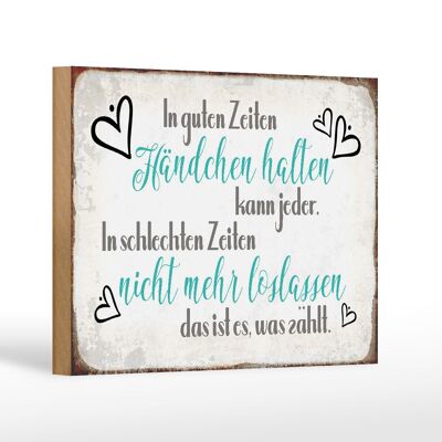 Wooden sign saying 18x12 cm in good times hold hands decoration
