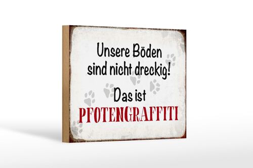 Holzschild Spruch 18x12 cm Hund Boden Pfotengraffiti Dekoration