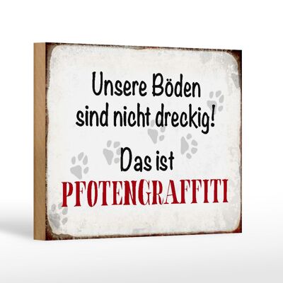 Holzschild Spruch 18x12 cm Hund Boden Pfotengraffiti Dekoration