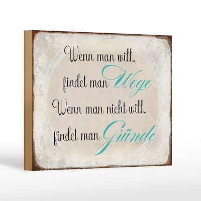 Holzschild Spruch 18x12 cm wenn man will findet man Wege Dekoration