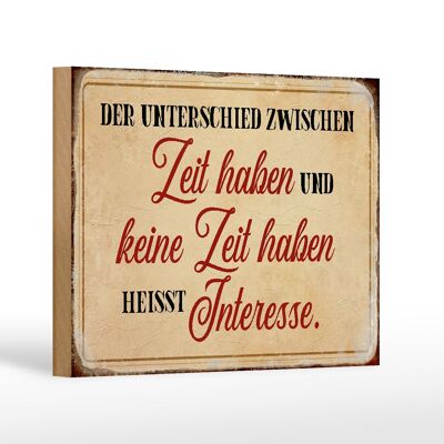 Holzschild Spruch 18x12 cm Unterschied Zeit haben Geschenk Dekoration