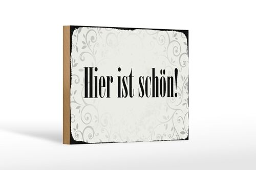 Holzschild Spruch 18x12 cm hier ist schön Geschenk Dekoration