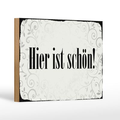 Holzschild Spruch 18x12 cm hier ist schön Geschenk Dekoration