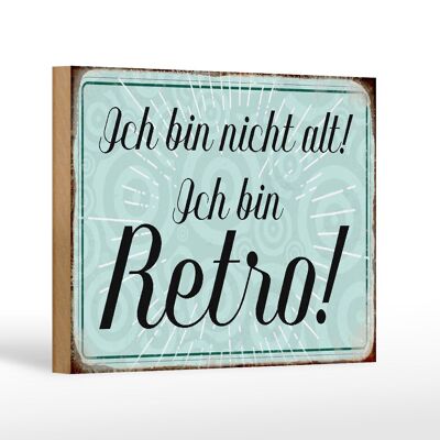 Holzschild Spruch 18x12 cm ich bin nicht alt ich bin Retro Dekoration