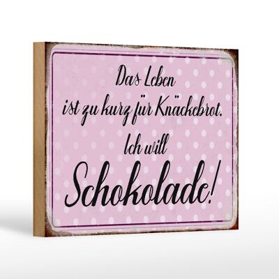 Holzschild Spruch 18x12 cm Leben ist kurz will Schokolade Dekoration